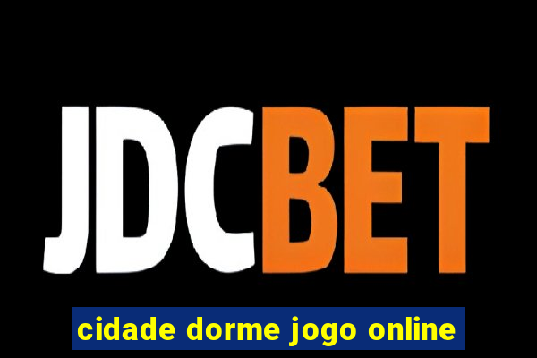 cidade dorme jogo online